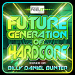 FUTURE GENERATION OF HARDCORE MIXED BY BILLY DANIEL BUNTER（クリックで拡大）